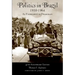 Politics in Brazil 1930-1964: An Experiment in Democracy