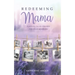 Redeeming Mama: Purpose-Filled Prayers for Your Newborn