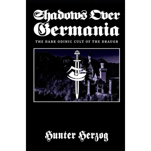 Shadows Over Germania: The Dark Odinic Cult of the Draugr