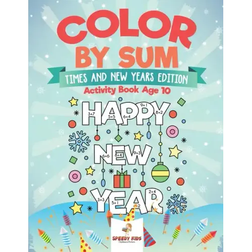 Color by Sum: Times and New Years Edition - Activity Book Age 10