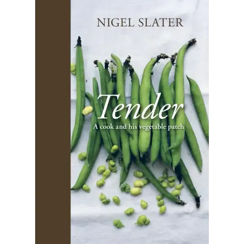 Tender: A Cook and His Vegetable Patch [A Cookbook]