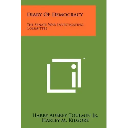 Diary of Democracy: The Senate War Investigating Committee
