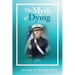The Myth of Dying