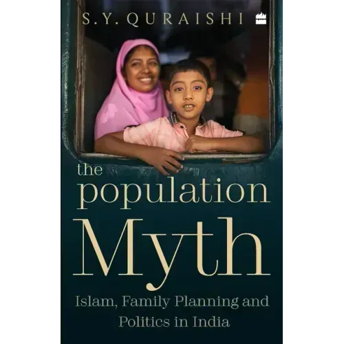 The Population Myth: Islam, Family Planning and Politics in India