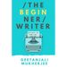 The Beginner Writer: How to Write - and Finish - Your First Book