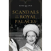 Scandals of the Royal Palaces: An Intimate Memoir of Royals Behaving Badly