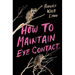 How to Maintain Eye Contact