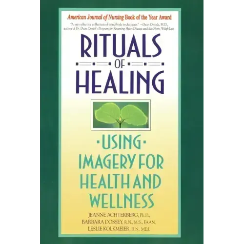 Rituals of Healing: Using Imagery for Health and Wellness