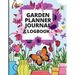 Garden Planner Journal: A Complete Gardening Organizer Notebook for Garden Lovers to Track Vegetable Growing, Gardening Activities and Plant Details