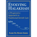 Evolving Halakhah: A Progressive Approach to Traditional Jewish Law