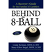 Behind the 8-Ball: A Recovery Guide for the Families of Gamblers: 2011 Edition