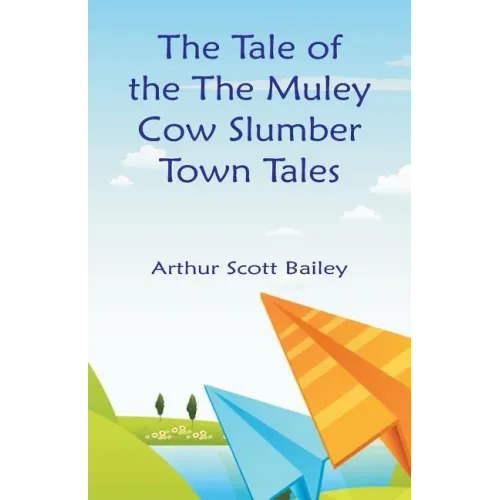 The Tale of the The Muley Cow Slumber-Town Tales