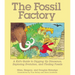 The Fossil Factory: A Kid's Guide to Digging Up Dinosaurs, Exploring Evolution, and Finding Fossils
