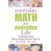 Everyday Math for Everyday Life: A Handbook for When It Just Doesn't Add Up