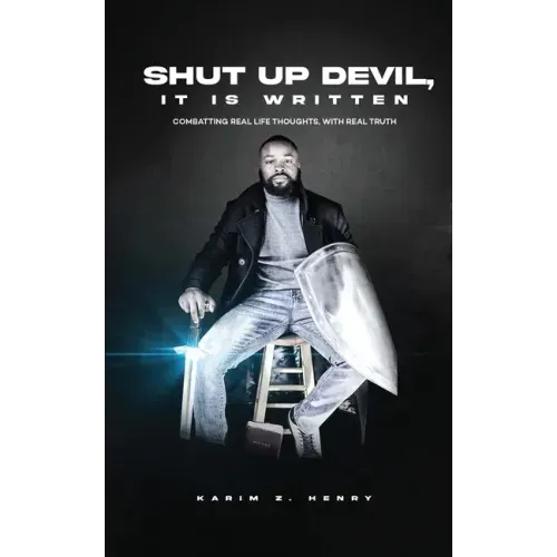 Shut Up Devil, It Is Written: Combatting Real Life Thoughts, with Real Truth