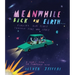 Meanwhile Back on Earth . . .: Finding Our Place Through Time and Space
