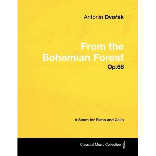 Antonín Dvořák - From the Bohemian Forest - Op.68 - A Score for Piano and Cello