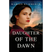 Daughter of the Dawn: A totally gripping WWII historical novel with a heartbreaking and unforgettable ending