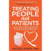 Treating People Not Patients: Transformational Insights on Hospitality and Human Connection to Provide High Quality Care Experiences for People and Pr