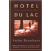 Hotel Du Lac: A Novel (Man Booker Prize Winner)