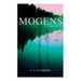 Mogens & Other Stories: Danish Tales Collection: Mogens, The Plague of Bergamo, There Should Have Been Roses & Mrs. Fonss