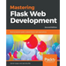 Mastering Flask Web Development - Second Edition