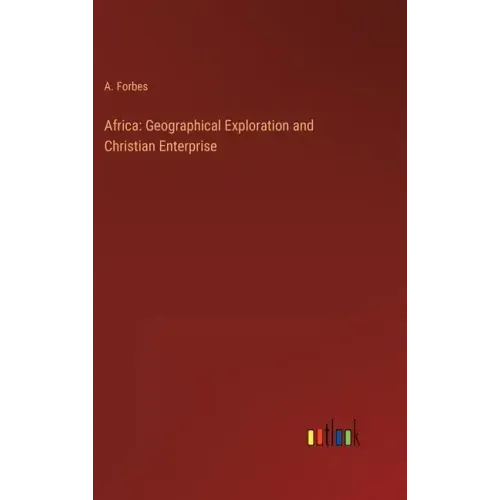 Africa: Geographical Exploration and Christian Enterprise