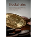 Blockchain: Beginner's Guide To Explore The Technology, Cryptocurrency Wallets, Mining And Other Digital Coins