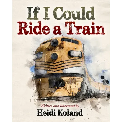 If I Could Ride a Train