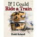 If I Could Ride a Train