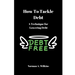 How To Tackle Debt: A Technique For Lowering Debt