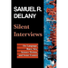 Silent Interviews: On Language, Race, Sex, Science Fiction, and Some Comics--A Collection of Written Interviews