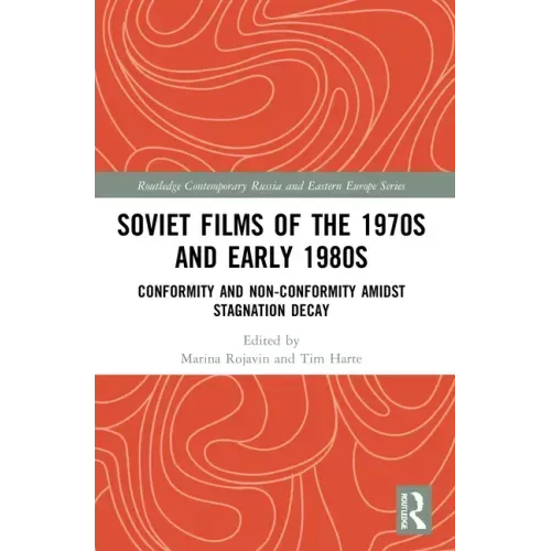 Soviet Films of the 1970s and Early 1980s: Conformity and Non-Conformity Amidst Stagnation Decay