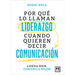 Por Que Lo Llaman Liderazgo Cuando Quieren Decir Comunicacion