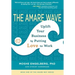 The Amare Wave: Uplift Your Business by Putting Love to Work