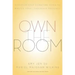 Own the Room: Discover Your Signature Voice to Master Your Leadership Presence