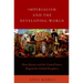 Imperialism and the Developing World: How Britain and the United States Shaped the Global Periphery