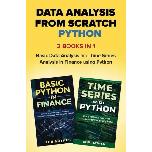 Data Analysis from Scratch with Python Bundle: Basic Data Analysis and Time Series Analysis in Finance using Python