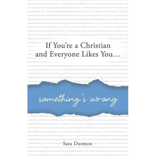 If You're a Christian and Everyone Likes You... Something's Wrong