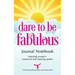 Dare to be Fabulous Journal Notebook: Featuring women's humorous and inspiring quotes