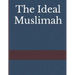 The Ideal Muslimah