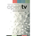 Open TV: Innovation Beyond Hollywood and the Rise of Web Television