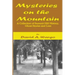 Mysteries on the Mountain: A Collection of Summit Hill History, Ghost Stories and Lore