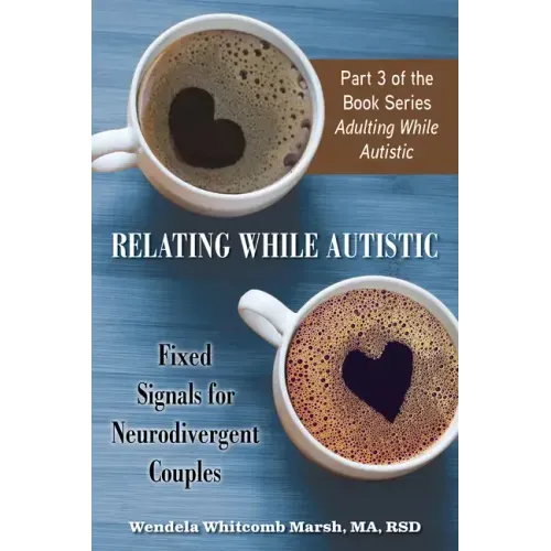 Relating While Autistic: Fixed Signals for Neurodivergent Couples