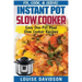 Instant Pot Slow Cooker Cookbook: Easy One-Pot Meal Slow Cooker Recipes