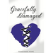 Gracefully Damaged