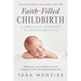 Faith-Filled Childbirth: A Christian Approach to Hypnobirthing
