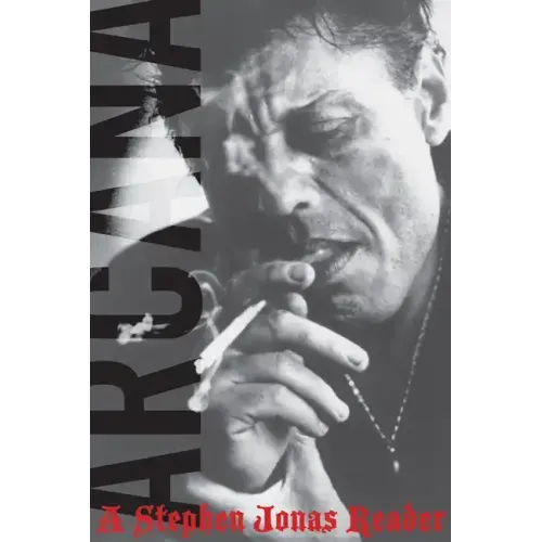 Arcana: A Stephen Jonas Reader