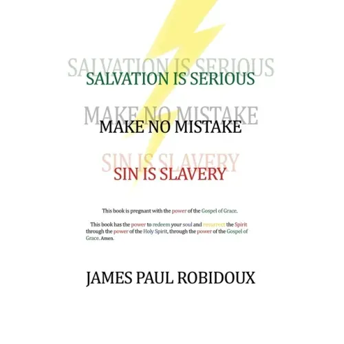 Salvation Is Serious Make no Mistake Sin is Slavery