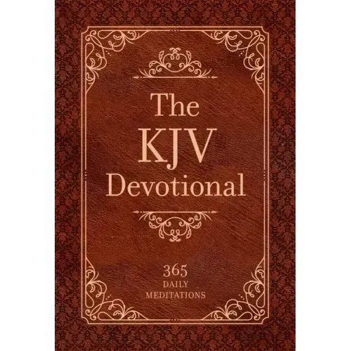 The KJV Devotional: 365 Daily Meditations